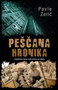 PEŠČANA HRONIKA - Pavle Zelić | novaknjiga.com - Katalog prodavnica - Crna Gora