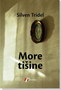 MORE TIŠINE - Silven Tridel | novaknjiga.com - Katalog prodavnica - Crna Gora
