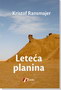 LETEĆA PLANINA - Kristof Ransmajer | novaknjiga.com - Katalog prodavnica - Crna Gora