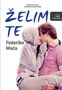 ŽELIM TE - Federiko Moća | novaknjiga.com - Katalog prodavnica - Crna Gora