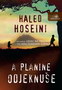 A PLANINE ODJEKNUŠE - Haled Hoseini | novaknjiga.com - Katalog prodavnica - Crna Gora