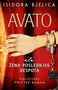 AVATO ILI ŽENA POSLEDNJEG DESPOTA - Isidora Bjelica | novaknjiga.com - Katalog prodavnica - Crna Gora
