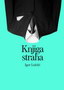 KNJIGA STRAHA - Igor Lukšić | novaknjiga.com - Katalog prodavnica - Crna Gora