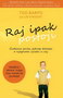 RAJ IPAK POSTOJI - Tod Barpo i Lin Vinsent | novaknjiga.com - Katalog prodavnica - Crna Gora