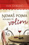NEMAŠ POJMA KOLIKO TE VOLIM - Iva Štrljić | novaknjiga.com - Katalog prodavnica - Crna Gora