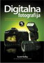 DIGITALNA FOTOGRAFIJA 3 - Scott Kelby | novaknjiga.com - Katalog prodavnica - Crna Gora