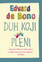 DUH KOJI PLENI - Edvard de Bono | novaknjiga.com - Katalog prodavnica - Crna Gora