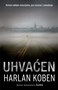 UHVAĆEN - Harlan Koben | novaknjiga.com - Katalog prodavnica - Crna Gora