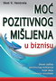 MOĆ POZITIVNOG MIŠLJENJA U BIZNIZU - Skot V. Ventrela | novaknjiga.com - Katalog prodavnica - Crna Gora