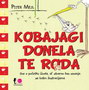 KOBAJAGI DONELA TE RODA - Piter Mejl | novaknjiga.com - Katalog prodavnica - Crna Gora