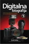 DIGITALNA FOTOGRAFIJA 2  - Scott Kelby | novaknjiga.com - Katalog prodavnica - Crna Gora