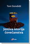 JESTIVA ISTORIJA ČOVEČANSTVA - Tom Stendidž | novaknjiga.com - Katalog prodavnica - Crna Gora
