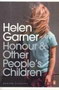 Honour & other prople s children - Helen Garner | novaknjiga.com - Katalog prodavnica - Crna Gora