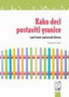 KAKO DECI POSTAVITI GRANICE - Najdžel Lata | novaknjiga.com - Katalog prodavnica - Crna Gora