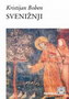 SVENIŽNJI - Kristijan Boben | novaknjiga.com - Katalog prodavnica - Crna Gora