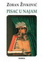 PISAC U NAJAM - Zoran Živković | novaknjiga.com - Katalog prodavnica - Crna Gora