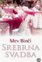 SREBRNA SVADBA - Mev Binči | novaknjiga.com - Katalog prodavnica - Crna Gora