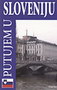 Putujem u Sloveniju - Jasmina Pavlović | novaknjiga.com - Katalog prodavnica - Crna Gora