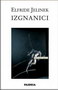 IZGNANICI  - Elfride Jelenik | novaknjiga.com - Katalog prodavnica - Crna Gora