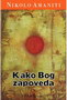 KAKO BOG ZAPOVEDA - Nikolo Amaniti | novaknjiga.com - Katalog prodavnica - Crna Gora