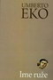 IME RUŽE - Umberto Eko | novaknjiga.com - Katalog prodavnica - Crna Gora