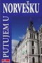 PUTUJEM U NORVEŠKU - Vuk Vukotić | novaknjiga.com - Katalog prodavnica - Crna Gora