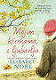 MOJIM KĆERKAMA S LJUBAVLJU - Elizabet Nobl | novaknjiga.com - Katalog prodavnica - Crna Gora