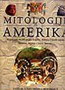 MITOLOGIJE AMERIKA - Grupa autora | novaknjiga.com - Katalog prodavnica - Crna Gora