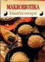 MAKROBIOTIKA KLASIČNI RECEPTI - Grupa autora | novaknjiga.com - Katalog prodavnica - Crna Gora