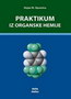  praktikum iz organske hemije - Dejan Opsenica | novaknjiga.com - Katalog prodavnica - Crna Gora