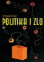 POLITIKA I ZLO - Čedomir Čupić | novaknjiga.com - Katalog prodavnica - Crna Gora