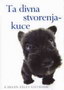 Ta divna stvorenja kuce - Helen Eksli | novaknjiga.com - Katalog prodavnica - Crna Gora