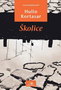 ŠKOLICE - Hulio Kortasar | novaknjiga.com - Katalog prodavnica - Crna Gora