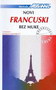 Novi francuski bez muke - Grupa autora | novaknjiga.com - Katalog prodavnica - Crna Gora
