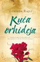 KUĆA ORHIDEJA - Lusinda Rajli | novaknjiga.com - Katalog prodavnica - Crna Gora
