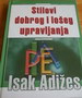 STILOVI DOBROG I LOŠEG UPRVLJANJA - Isak Adižes | novaknjiga.com - Katalog prodavnica - Crna Gora