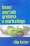 deset smrtnih grehova u marketingu - Filip Kotler | novaknjiga.com - Katalog prodavnica - Crna Gora