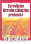 UPRAVLJANJE ŽIVOTNIM CIKLUSIMA PREDIZEĆA - Isak Adižes | novaknjiga.com - Katalog prodavnica - Crna Gora