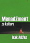 MENADŽMENT ZA KULTURU - Isak Adižes | novaknjiga.com - Katalog prodavnica - Crna Gora