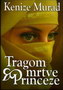 TRAGOM MRTVE PRINCEZE - Kenize Murad | novaknjiga.com - Katalog prodavnica - Crna Gora