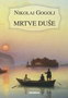 MRTVE DUŠE  - Nikolaj Gogolj | novaknjiga.com - Katalog prodavnica - Crna Gora