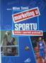 marketing u sportu - Milan Tomić | novaknjiga.com - Katalog prodavnica - Crna Gora