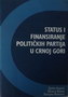 STATUS I FINANSIRANJE POLITIČKIH PARTIJA U CRNOJ GORI - Grupa autora | novaknjiga.com - Katalog prodavnica - Crna Gora