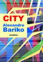 CITY - Aleksandro Bariko | novaknjiga.com - Katalog prodavnica - Crna Gora
