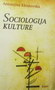 SOCIOLOGIJA KULTURE - Antonjina Kloskovska | novaknjiga.com - Katalog prodavnica - Crna Gora