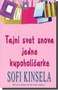 TAJNI SVET SNOVA JEDNE KUPOHOLIČARKE - Sofi Kinsela | novaknjiga.com - Katalog prodavnica - Crna Gora
